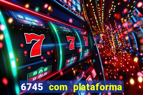 6745 com plataforma de jogos